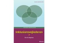 Inklusionsvejlederen 2 | Ditte Dalum Christoffersen, Heidi Honig Spring, Frank Spring, Micki Sonne Kaa Sunesen, Lotte Hedegaard-Sørensen, Grethe Damon, Barbara Hoff Esbjørn, Ingrid Leth, Charlotte Andersen, Camilla Lind Melskens, Anne Haven, Vibeke Rødsga