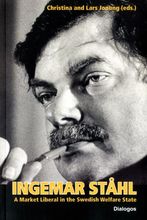 Ingemar Ståhl - A Market Liberal In The Swedish Welfare State