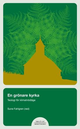 En Grönare Kyrka - Teologi I Ett Nödläge