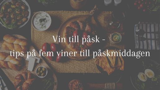 Vin till påsk – tips på fem viner till påskmiddagen