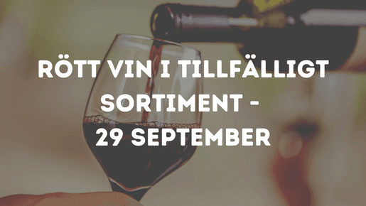 Rött vin i tillfälligt sortiment - 29 september