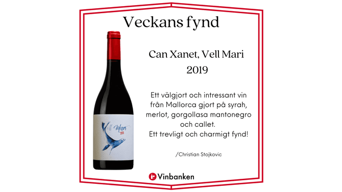 Veckans fynd i tillfälligt sortiment - Can Xanet Vell Mari 2019