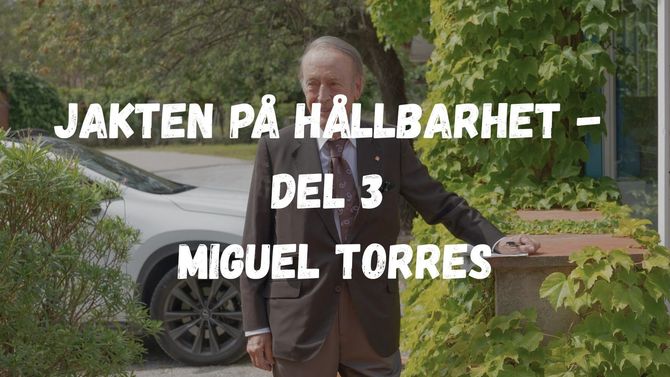 Jakten på hållbarhet del 3 - Miguel Torres