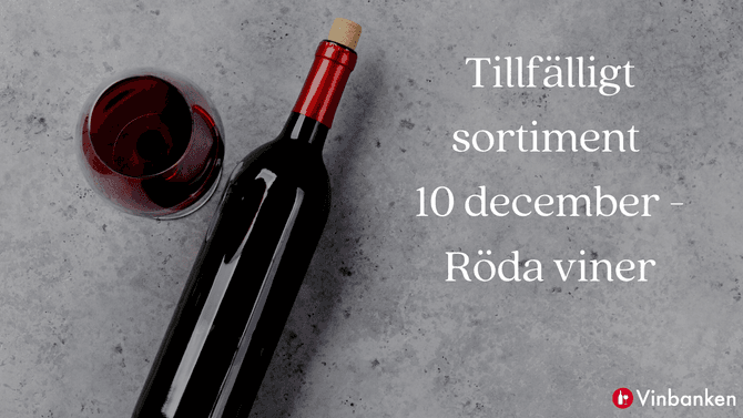 Tillfälligt sortiment 10 december - röda viner