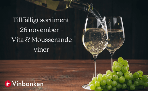 Tillfälligt sortiment 26 november - vita & mousserande viner