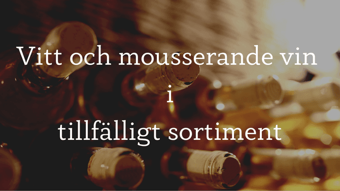 Tillfälligt sortiment 2 december - bubbel och vitt vin