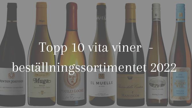 Vita viner i beställningssortimentet 2022 - topp 10