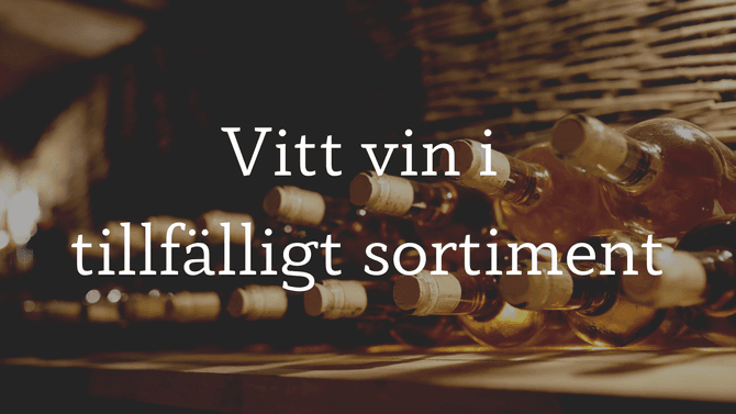 Vita viner i tillfälligt sortiment - 4 november