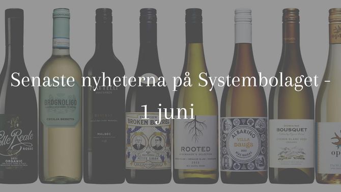 Senaste nyheterna på Systembolaget - 1 juni