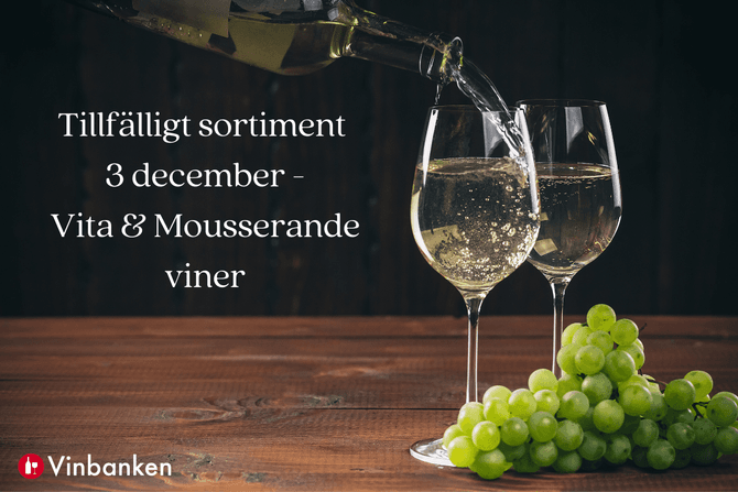 Tillfälligt sortiment 3 december - vita & mousserande viner