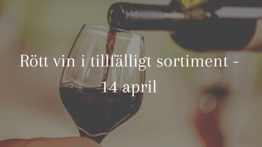 Rött vin i tillfälligt sortiment - 14 april