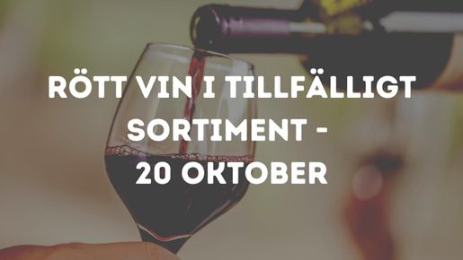 Röda viner i tillfälligt sortiment - 20 oktober