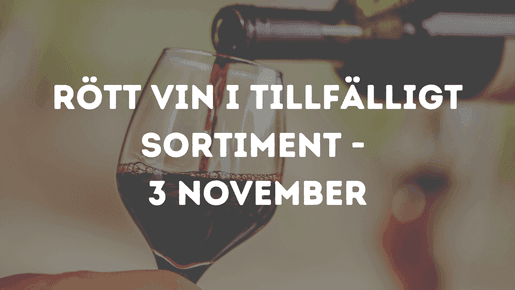 Rött vin i tillfälligt sortiment - 3 november